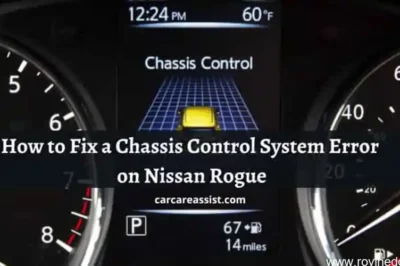 2016 Nissan Rogue Chassis Control System Error: Causes, Solutions, and Prevention
