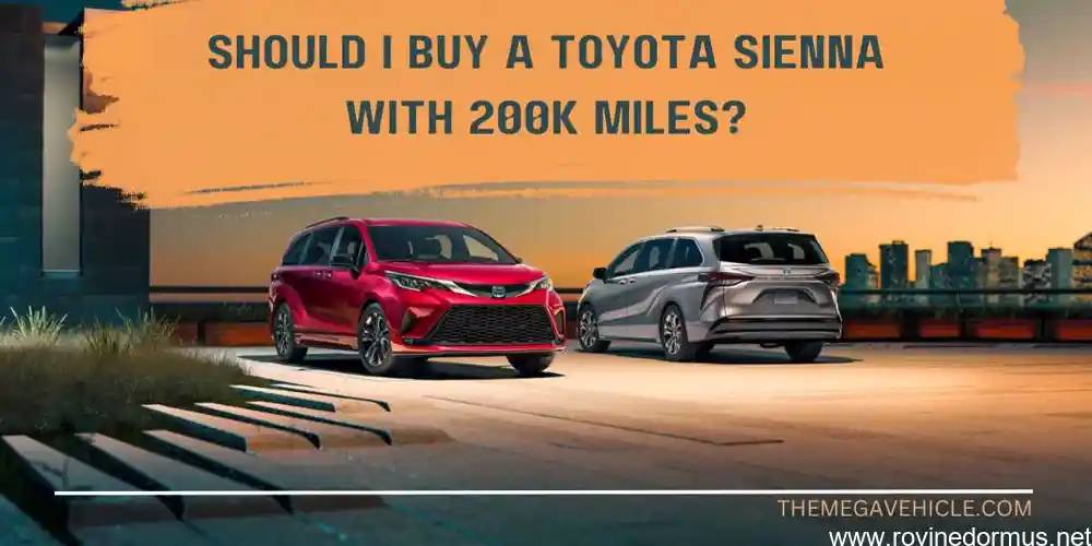 should i buy a toyota sienna with 200k miles
