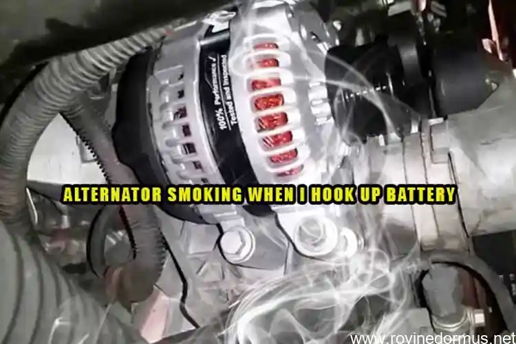 alternator smoking when i hook up battery
